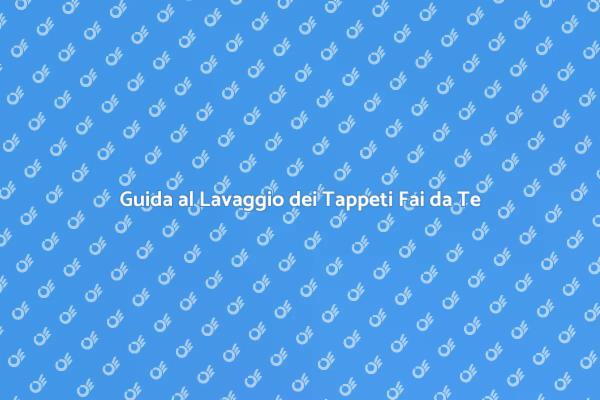 Lavaggio Tappeti: Fai da Te con Successo