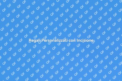 Incisione Oggetti Personalizzati Unici