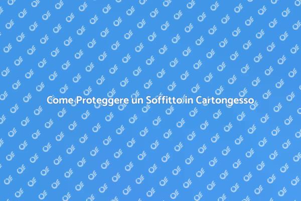 Soffitto in Cartongesso: Tecniche Antipolvere