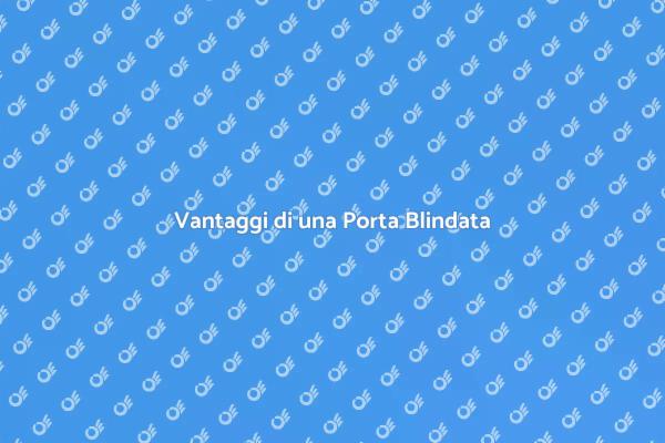 Proteggi la tua Casa con una Porta Blindata