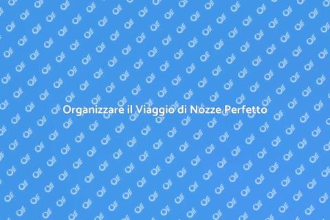 Prenotare il Viaggio di Nozze Ideale