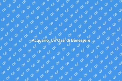 Acquario per il Benessere: Serenità