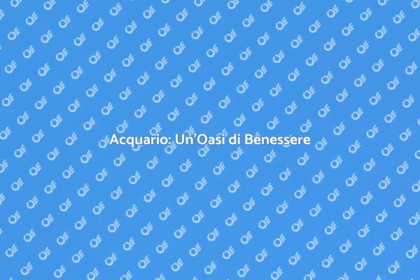 L'Acquario: Il Tuo Rifugio di Serenità