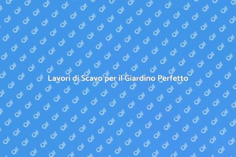 Scavi in Giardino: Trasforma il Tuo Spazio