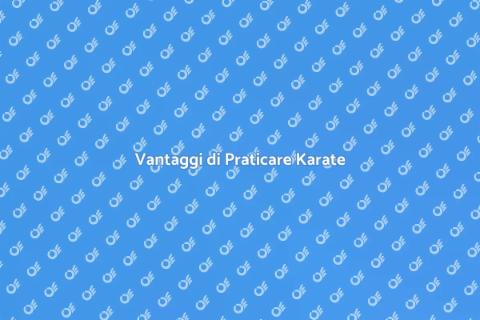Benefici delle Lezioni di Karate