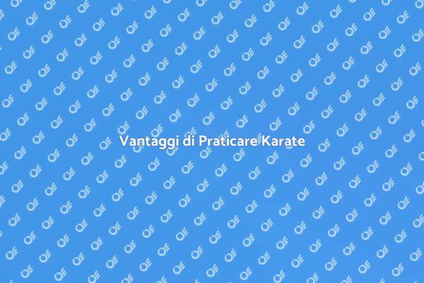 Perché Scegliere il Karate?