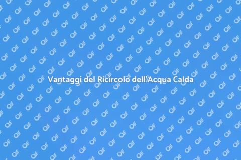 Sistema di Ricircolo Acqua Calda