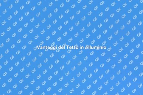 Costruire Tetto in Alluminio