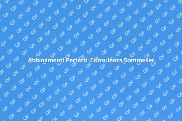 Elevare i Tuoi Pasti con un Sommelier