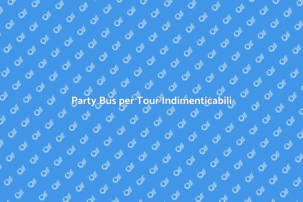 Scopri la Città con un Party Bus