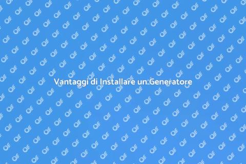 Installare un Generatore per Casa