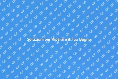 Riparare Bagno: Guida Completa