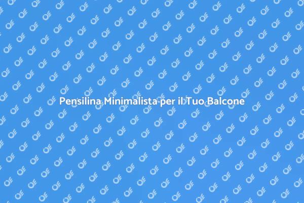 Design Minimalista per Pensiline da Balcone