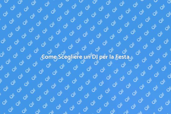 DJ: Chiave per una Festa Indimenticabile
