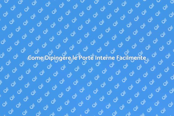 Rinnova le Tue Porte Interne con Stile