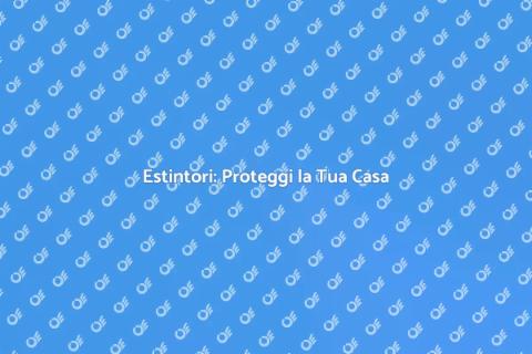 Installazione Estintori per la Sicurezza