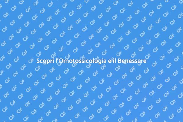 Omotossicologia: Un Nuovo Approccio al Benessere