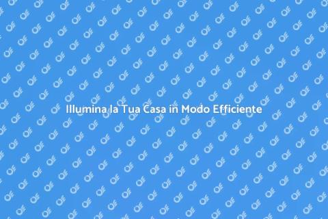 Aggiorna il Sistema di Illuminazione