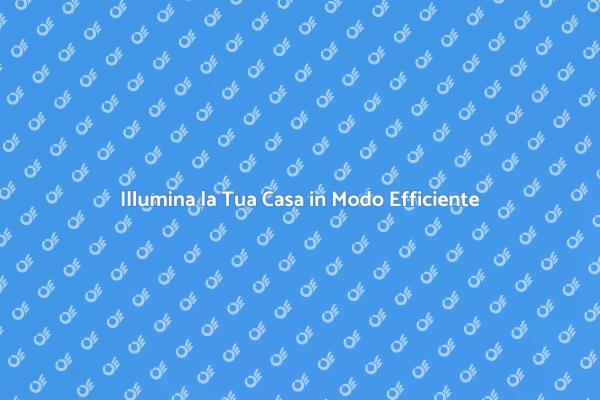 Illuminazione Moderna per Ogni Casa