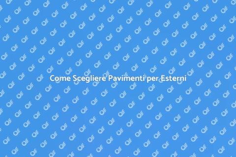 Pavimenti per Esterni: Guida all'Acquisto
