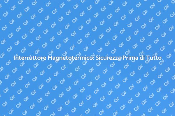 Proteggi i Tuoi Impianti Elettrici Oggi