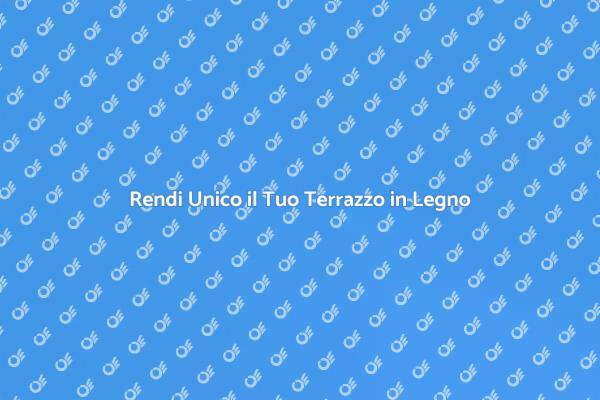 Trasforma il Tuo Terrazzo con Eleganza