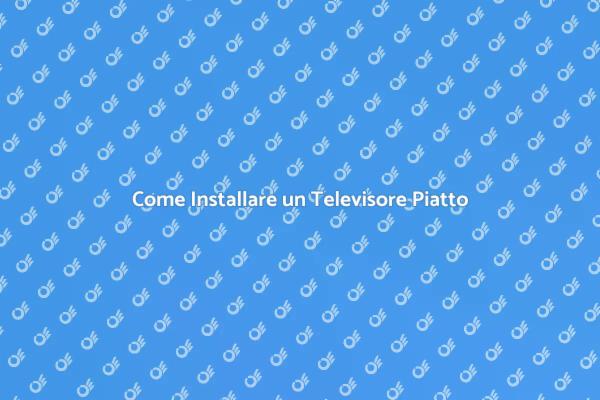 Installazione Facile di un Televisore