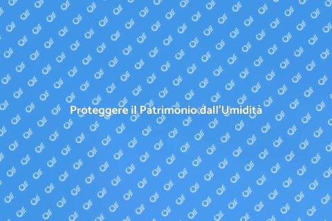 Protezione Antiumidità per Patrimonio
