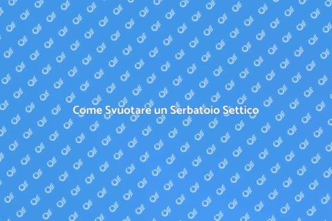 Svuotare un Serbatoio Settico: Guida