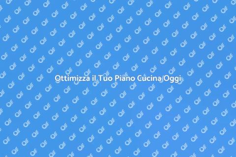 Regolare il Piano Cucina per Eccellenza