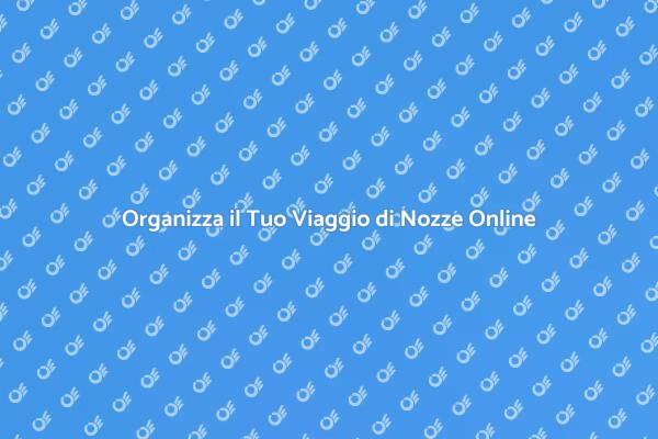 Viaggi di Nozze: Pianificazione Facile Online