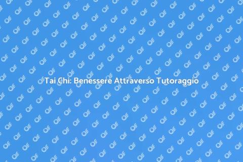 Tai Chi: Tutoraggio Individuale per Salute