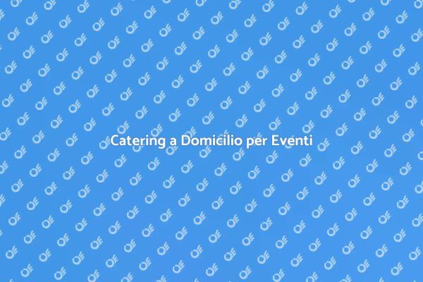 Trasforma le Tue Occasioni con il Catering
