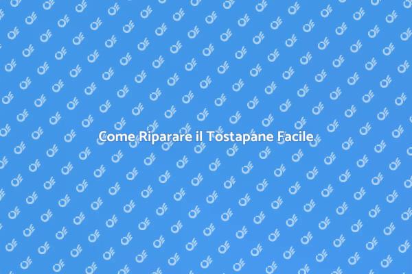 Riparazione Tostapane: Ecco Come Fare