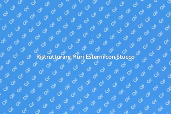 Ristrutturazione Muri Esterni Efficace