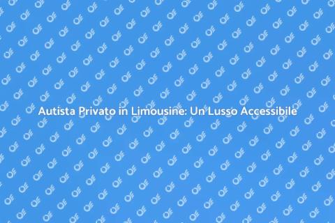 Noleggiare un Autista con Limousine