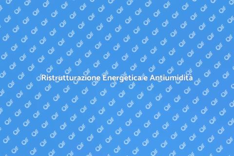 Riqualificazione Energetica e Antiumidità