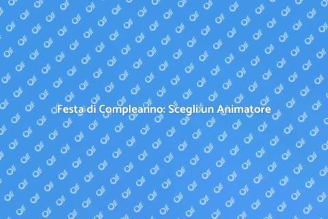 Animatore per Compleanni: Magia e Divertimento