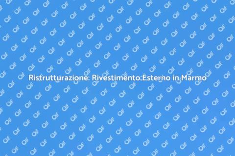 Rifare il Rivestimento Esterno in Marmo