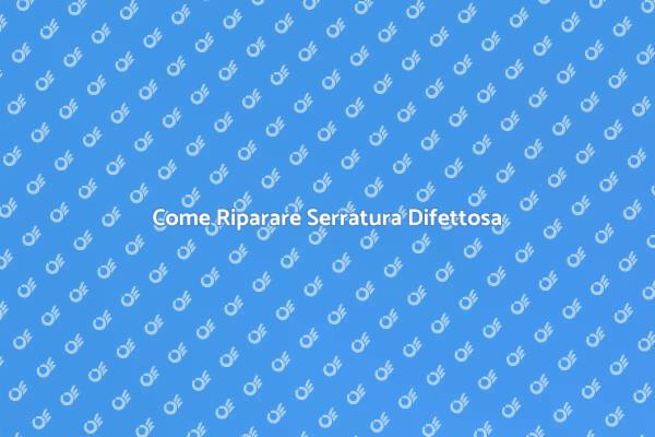 Risolvere Serratura Che Non Chiude