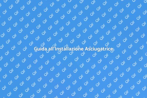 Come Installare Circuito Asciugatrice