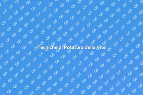 Potare la Vite: Guida alla Salute