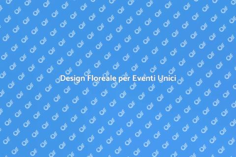 Floreal Design per Eventi Eleganti