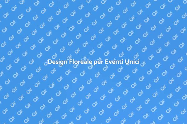 Eleganza nel Floreal Design per Eventi