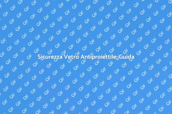 Ripara Sicuramente il Vetro Antiproiettile