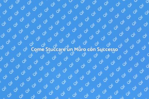 Stuccare un Muro: Guida Pratica