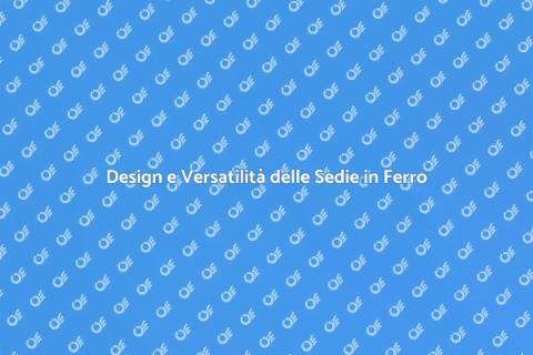 Sedie in Ferro Battuto: Eleganza Unica