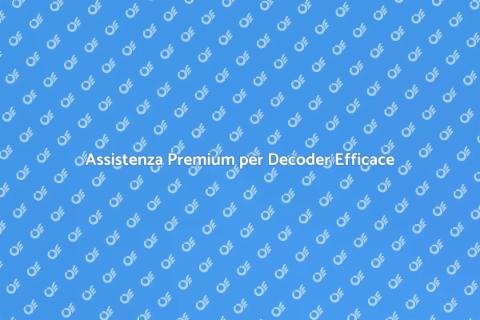 Servizio Premium di Assistenza Decoder