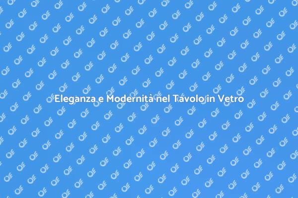 Design Elegante: Tavolo da Pranzo in Vetro