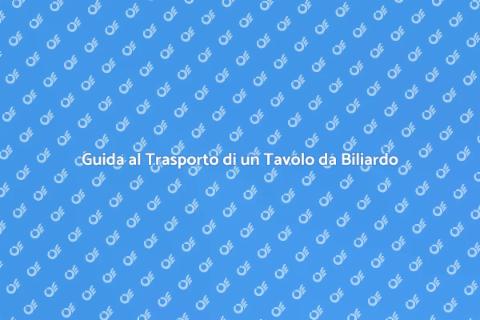Trasporto Tavolo da Biliardo Facile